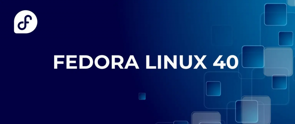Fedora Linux 40 正式发布